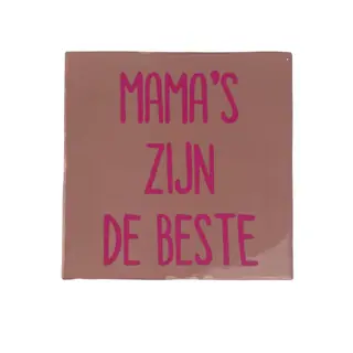 Flam tegeltje mama's zijn de beste